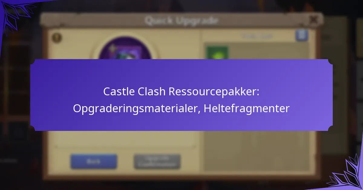 Castle Clash Ressourcepakker: Opgraderingsmaterialer, Heltefragmenter
