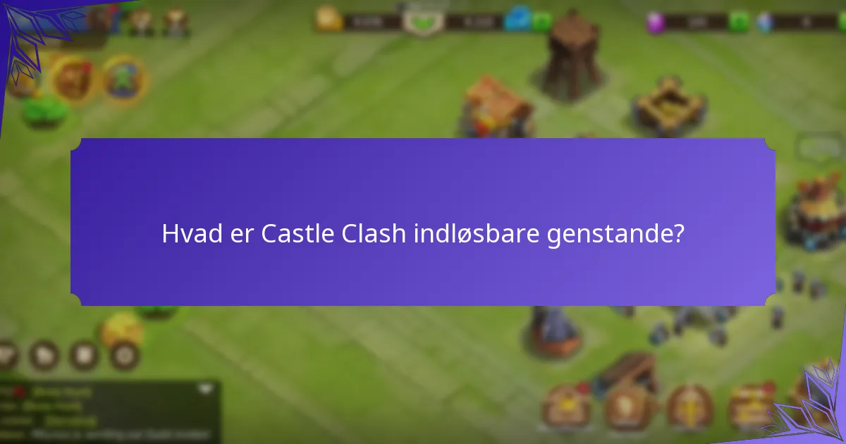 Hvad er de tidsbegrænsede belønninger i Castle Clash?