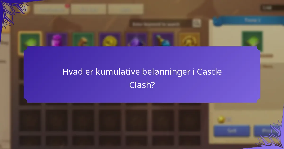 Hvad er kumulative belønninger i Castle Clash?