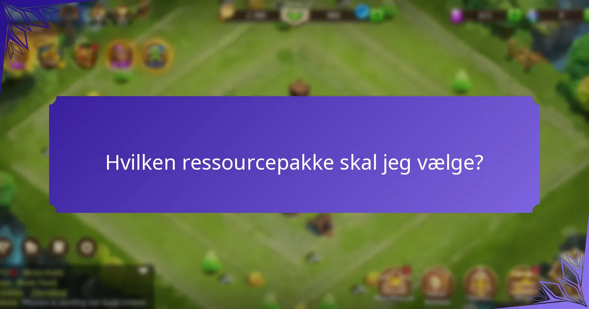 Hvilken ressourcepakke skal jeg vælge?